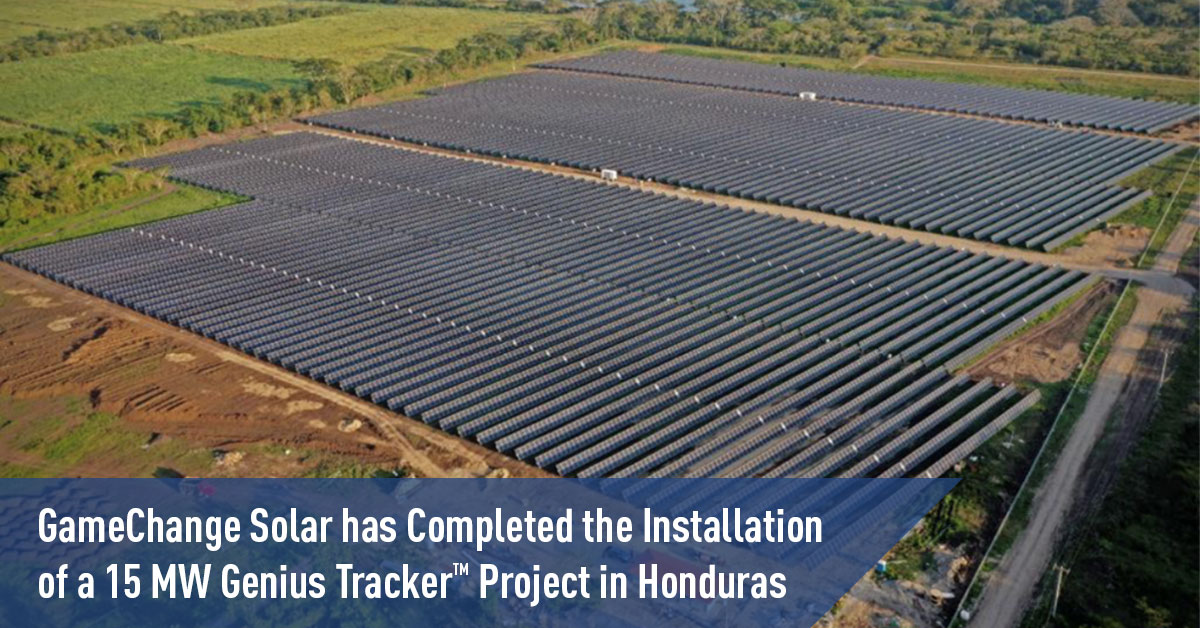 GameChange Solar 在洪都拉斯完成15MW Genius Tracker™ 项目安装
